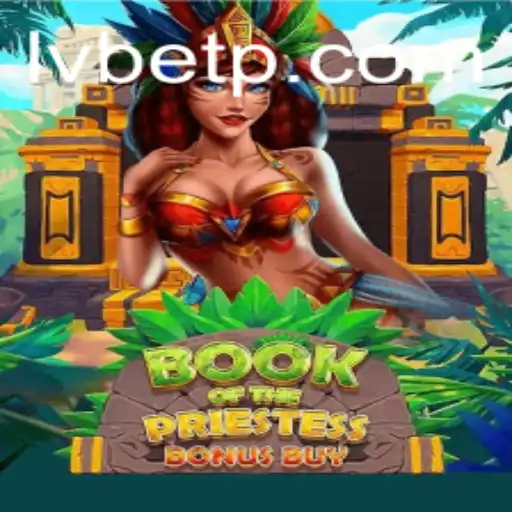 Exploring BookOfThePriestess: A Captivating Adventure Enhanced by LVBET