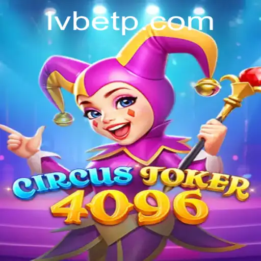 Exploring the Excitement of CircusJoker4096: A Thrilling Gaming Experience at LVBET