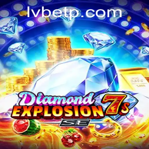 Exploring Diamond Explosion 7s SE: A Thrilling Gaming Experience at LVBET
