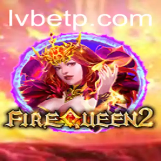 Exploring FireQueen2: The Thrilling New Addition to LVBET's Portfolio