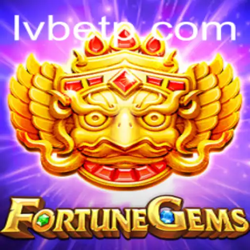 Exploring the Exciting World of FortuneGems with LVBET