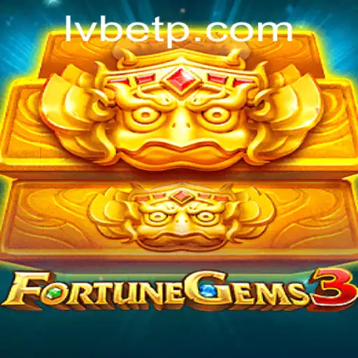 Exploring FortuneGems3: A Thrilling Game Experience at LVBET