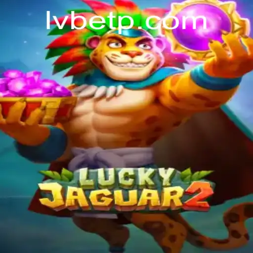 Exploring the Exciting World of Luckyjaguar2: A Comprehensive Guide with LVBET