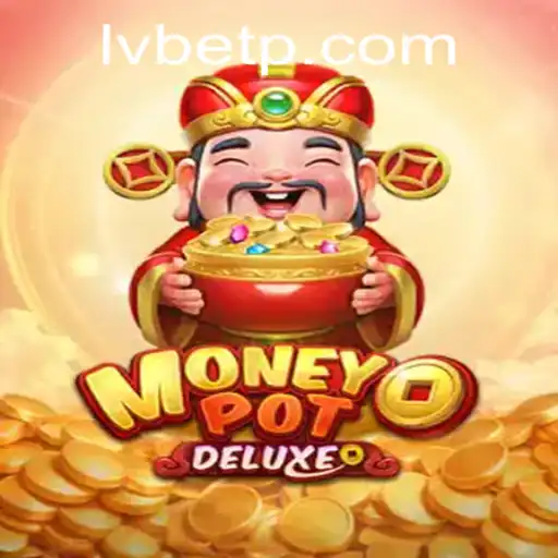 Discover the Exciting World of MoneyPotDELUXE at LVBET