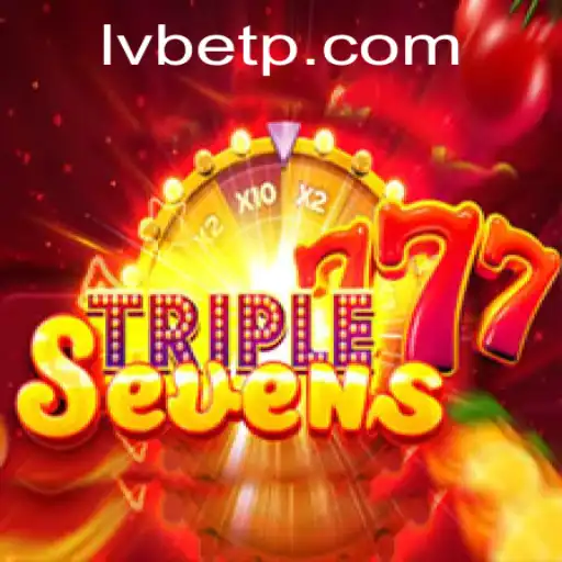 Exploring the Excitement of 777TripleSeven with LVBet