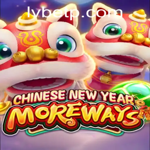 Exploring 'CHINESENEWYEARMOREWAYS' on LVBET: A Thrilling Gaming Experience