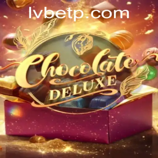 Explore the Sweet Adventure of ChocolateDeluxe with LVBET
