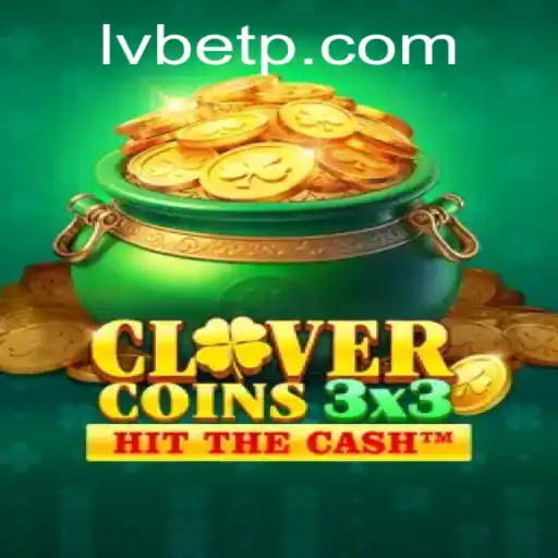 Discover the Thrill of Clovercoin3x3 with LVBET