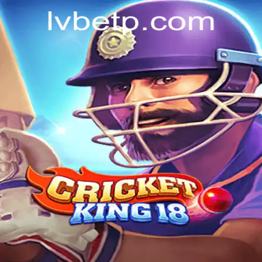 Discover the Thrills of CricketKing18 with LVBET