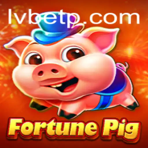 Exploring the Thrills of FortunePig on LVBET
