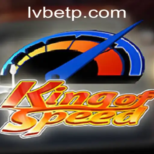 The Thrilling World of KingofSpeed and Its Connection with LVBET