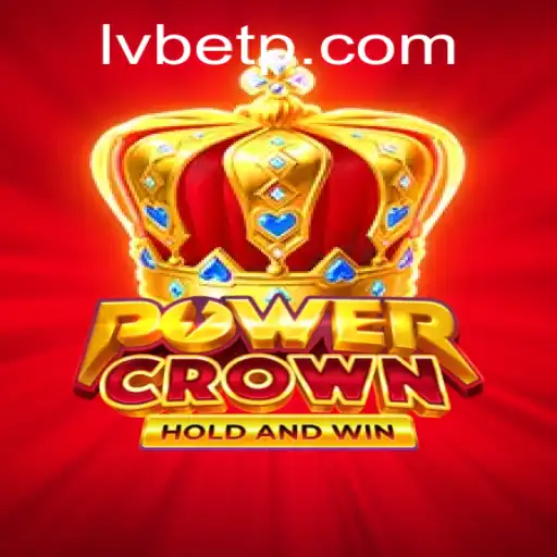 Exploring the Exciting Realm of PowerCrown: A Deep Dive Into LVBET's Latest Offering