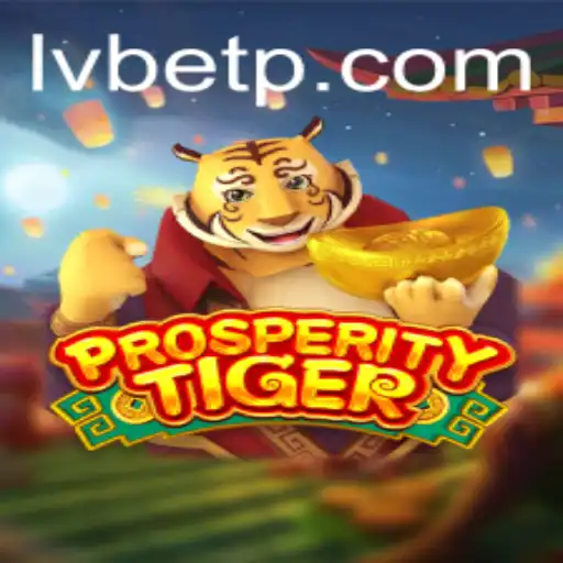 Exploring ProsperityTiger Casino Game at LVBET