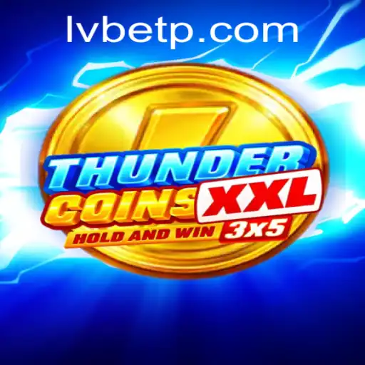 Unveiling the Excitement of ThunderCoinsXxl on LVBET