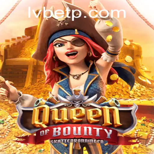 QueenofBounty: A Captivating Adventure with LVBET Casino