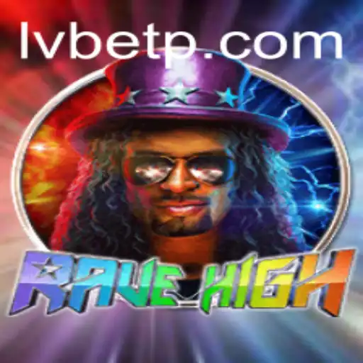 Discover the Thrills of RaveHigh with LVBET
