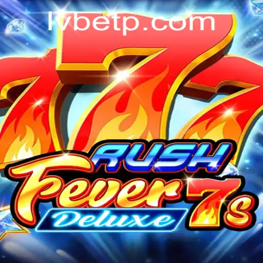 Unveiling RushFever7sDeluxe: A Thrilling Gaming Experience at LVBET