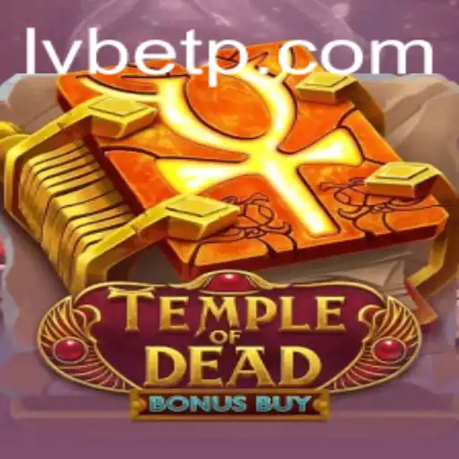 Explore the Excitement of TempleofDeadBonusBuy with LVBET