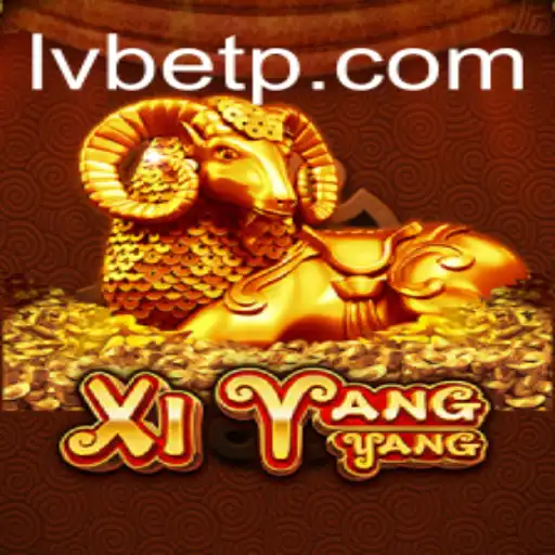 Discovering XiYangYang: A Thrilling Adventure in the World of LVBET